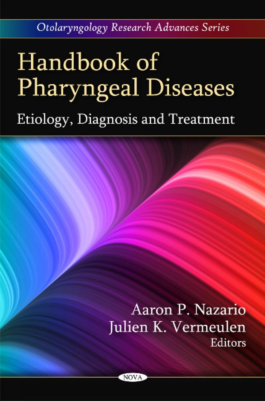 Handbook of Pharyngeal Diseases: Etiology, Diagnosis and Treatment (Otolaryngology Research Advances)
