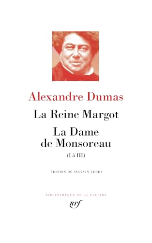 La Reine Margot, La Dame de Monsoreau (I à III)