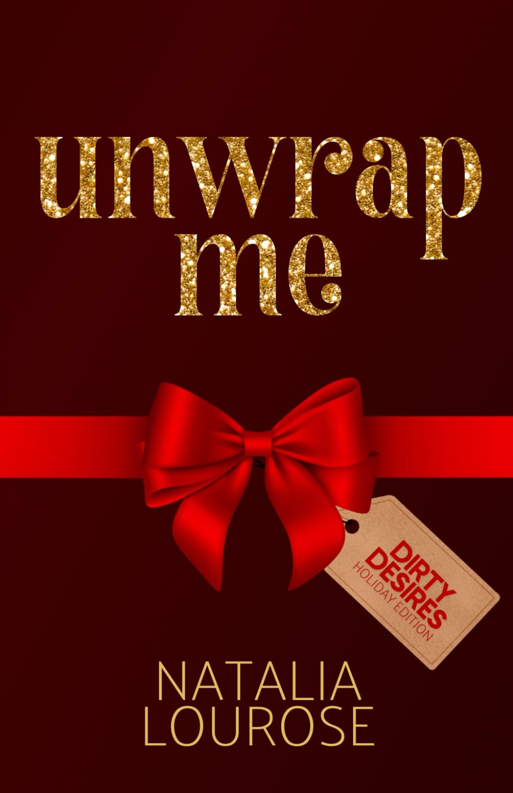 Unwrap Me: An Age Gap Christmas Novella (Dirty Desires: Holiday Edition)
