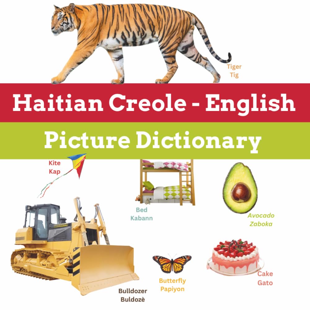 Haitian Creole - English Picture Dictionary: For Kids and Families Learning Together, A Fun Way to Learn Haitian Creole