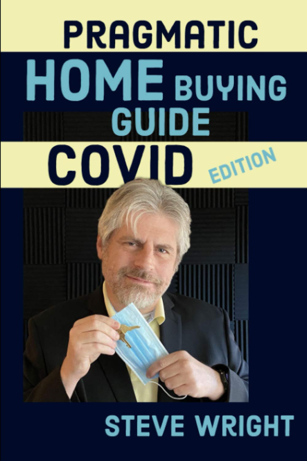 Pragmatic Home Buying Guide: COVID Edition