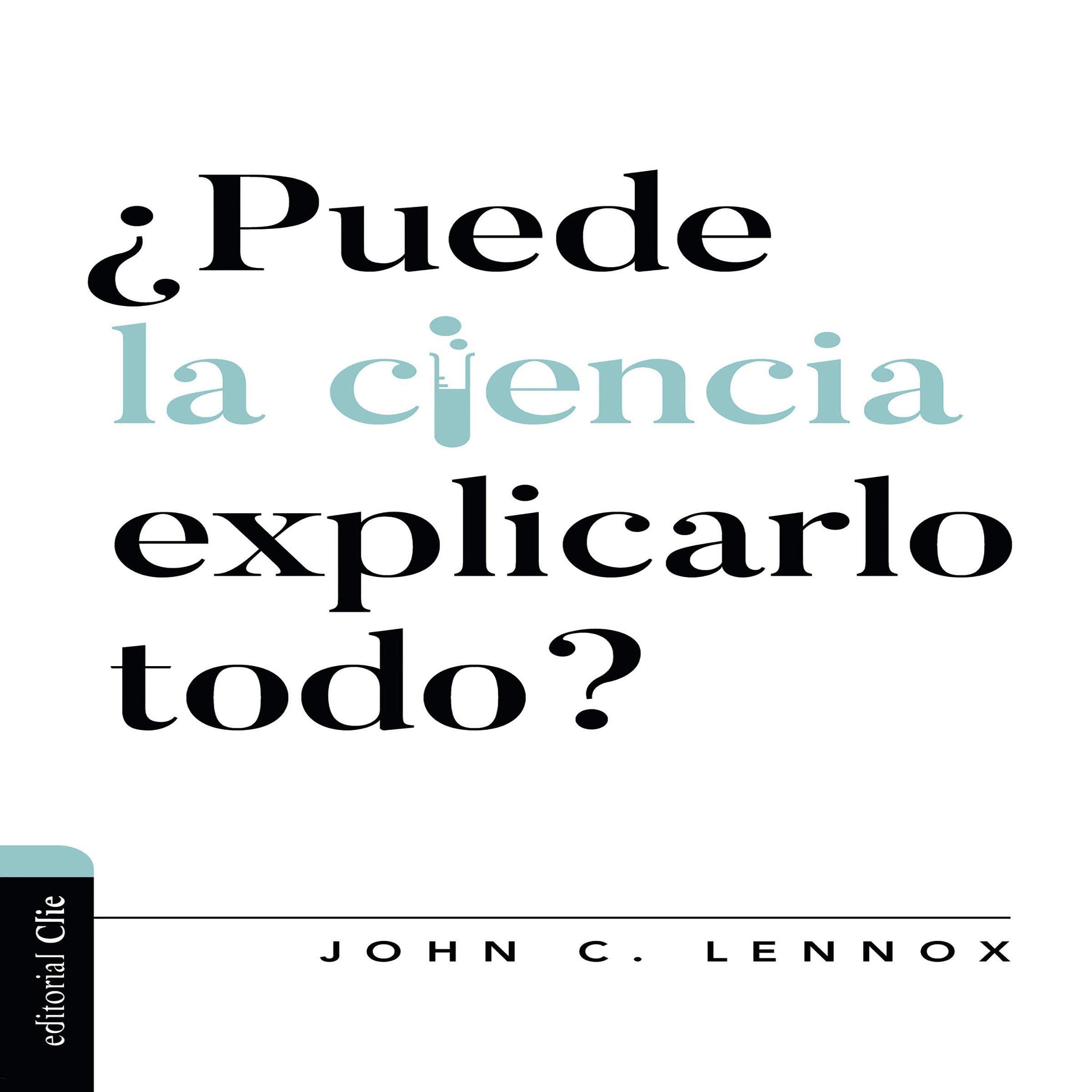 ¿Puede la Ciencia Explicarlo Todo?