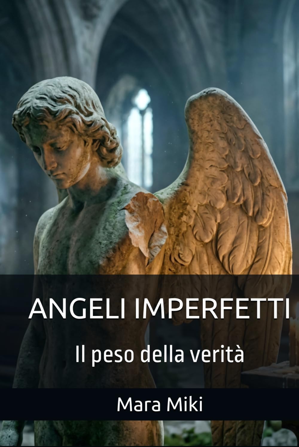 ANGELI IMPERFETTI: Il peso della verità