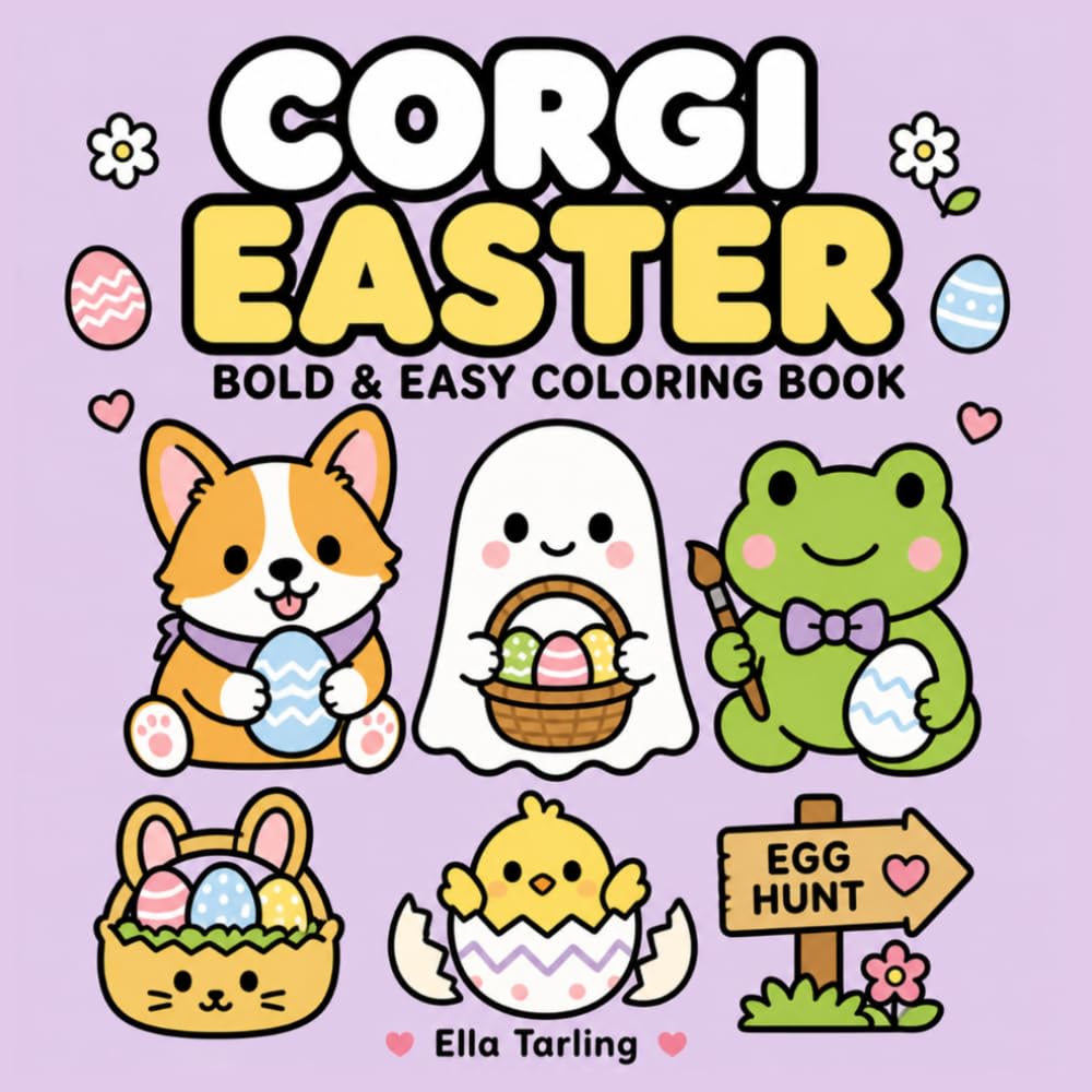 Corgi Easter Coloring Book: Cheerful Easter Coloring Pages for Holiday Activities, Gifts and Family Fun (Cozy Animal Coloring Series)