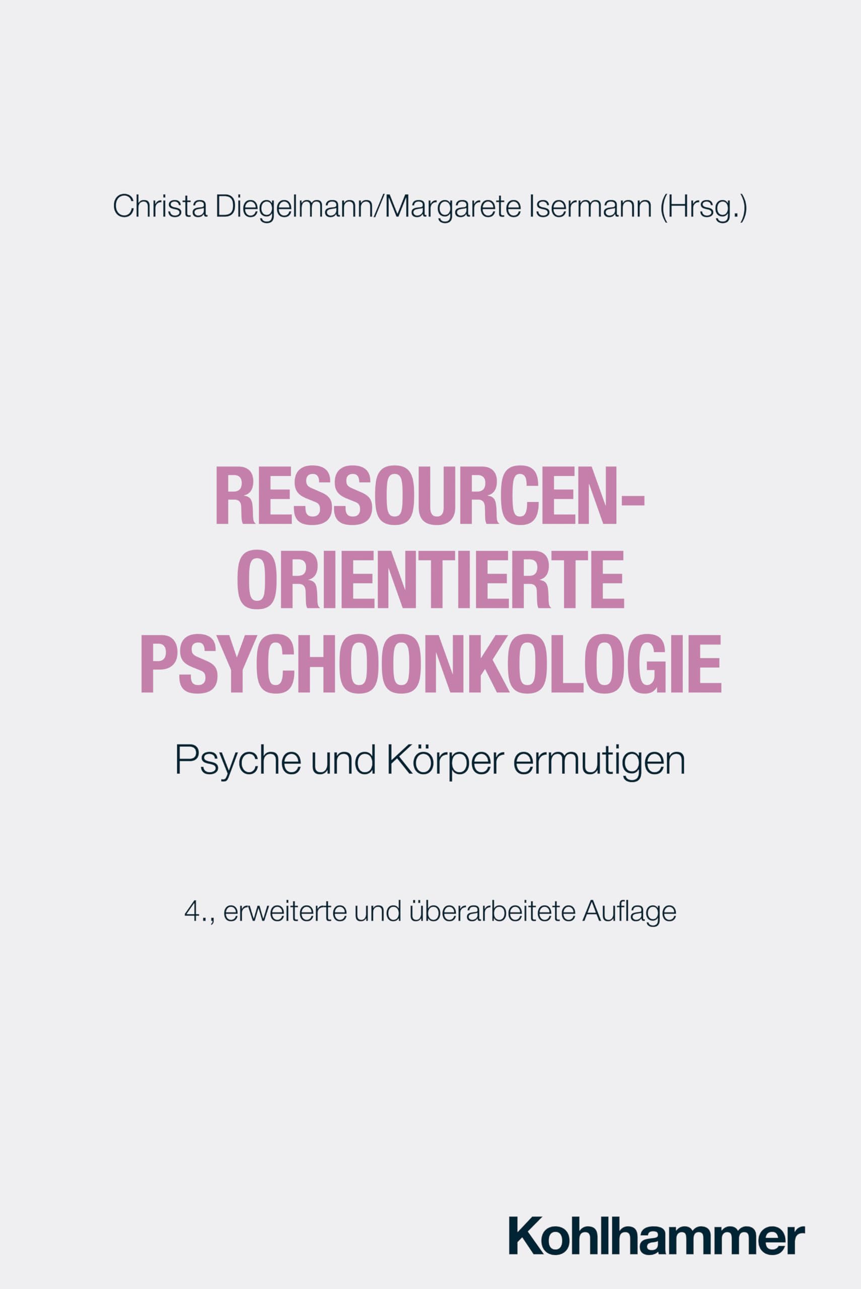 Ressourcenorientierte Psychoonkologie: Psyche und Körper ermutigen