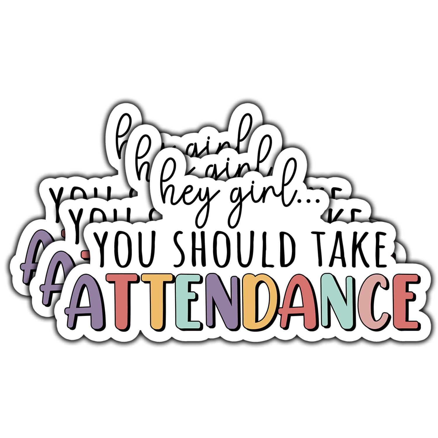 Amazon.com: (3Pcs) Hey Girl You Should Take Attendance Sticker Funny ...