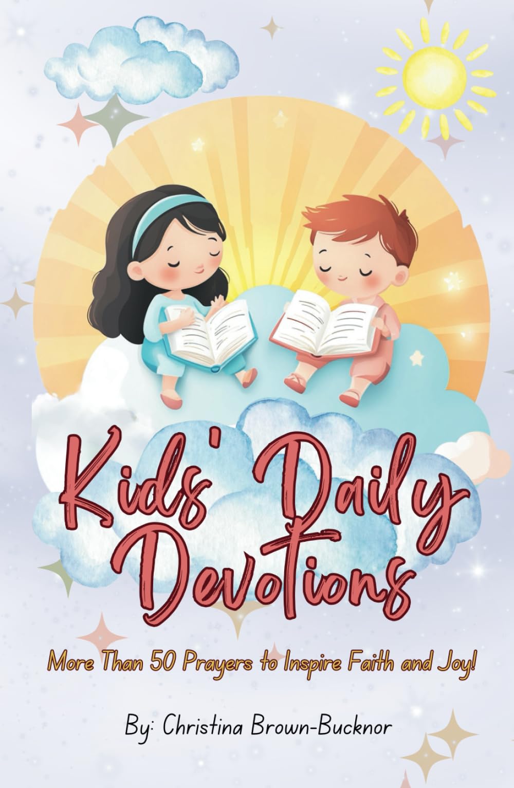 Kids' Daily Devotions: A Daily Devotional for Kids with Over 50 Prayers and Bible Verses