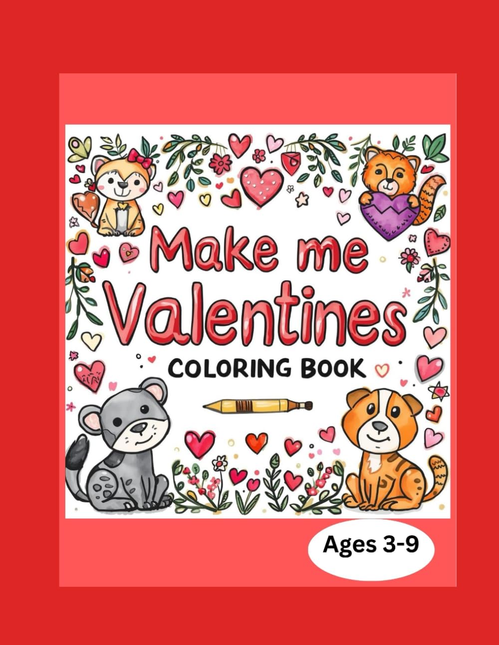 Love Is All Around: A Sweet Valentine’s Day Book for Kids