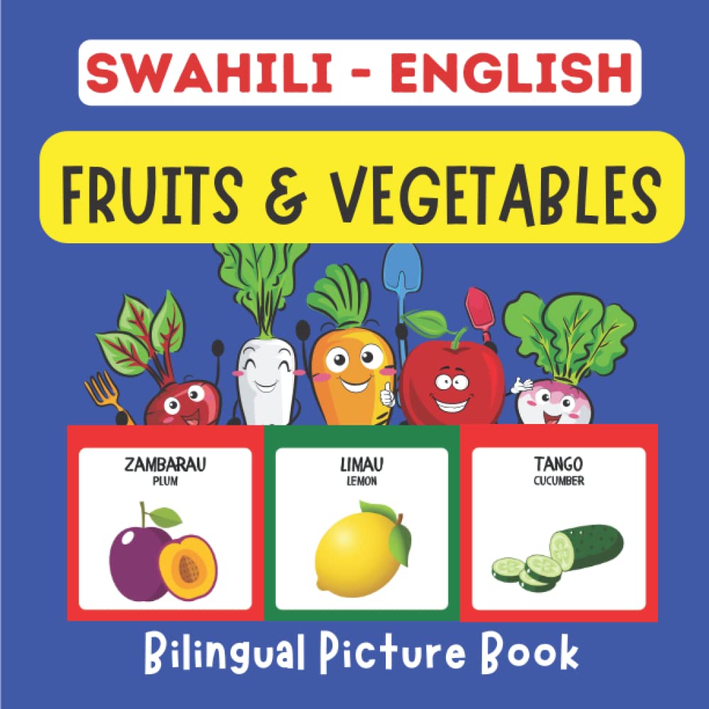 Swahili English Fruits & Vegetables Bilingual Picture Book: Learn & Teach Swahili For Kids