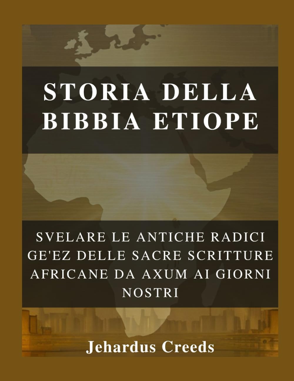 Storia della Bibbia etiope: Svelare le antiche radici Ge'ez delle Sacre Scritture africane da Axum ai giorni nostri