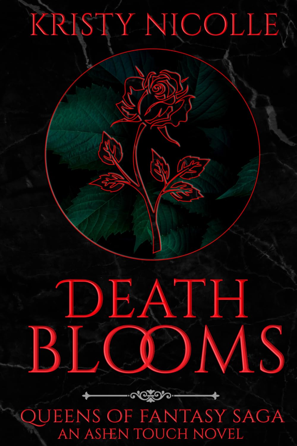 Death Blooms: An Ashen Touch Novel (Queens Of Fantasy Saga)