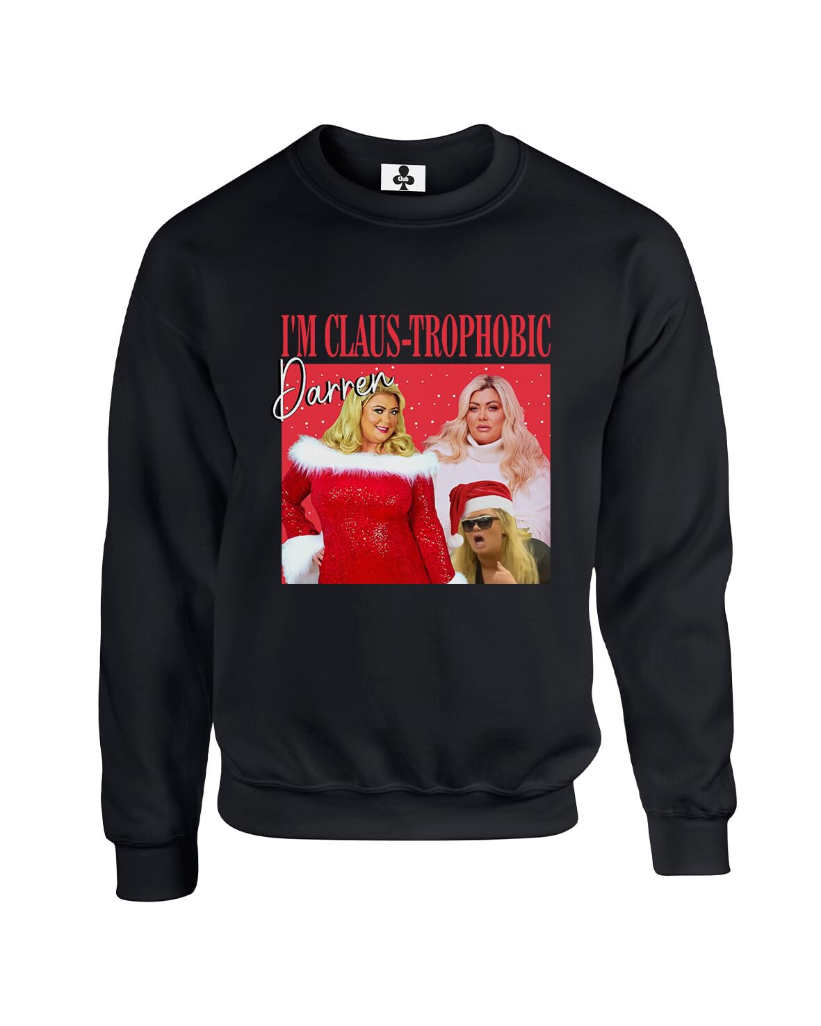New Spirit Original I'm claus-trophobic Darrn Gemma collins christmas xmas Unisex Funny Adults Sweatshirt Jumper Black