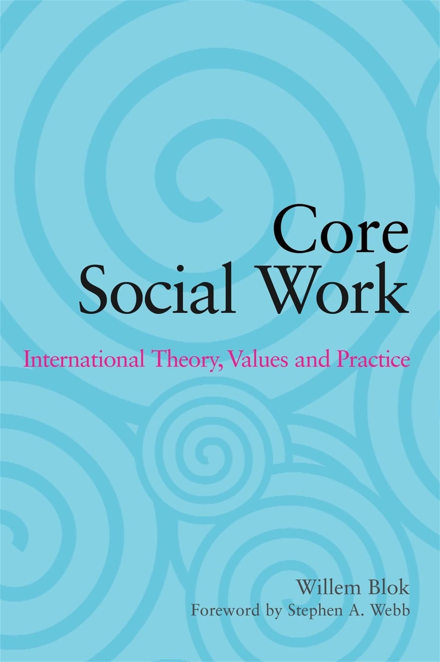 Core Social Work: International Theory, Values and by Willem Blok PAPERBACK