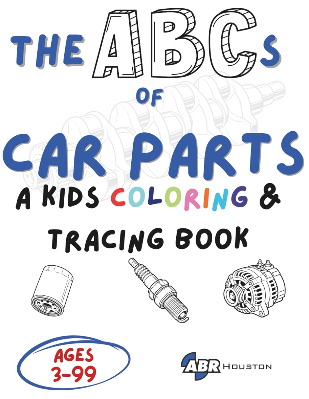 The ABCs of Car Parts: A Kids Coloring & Tracing Book