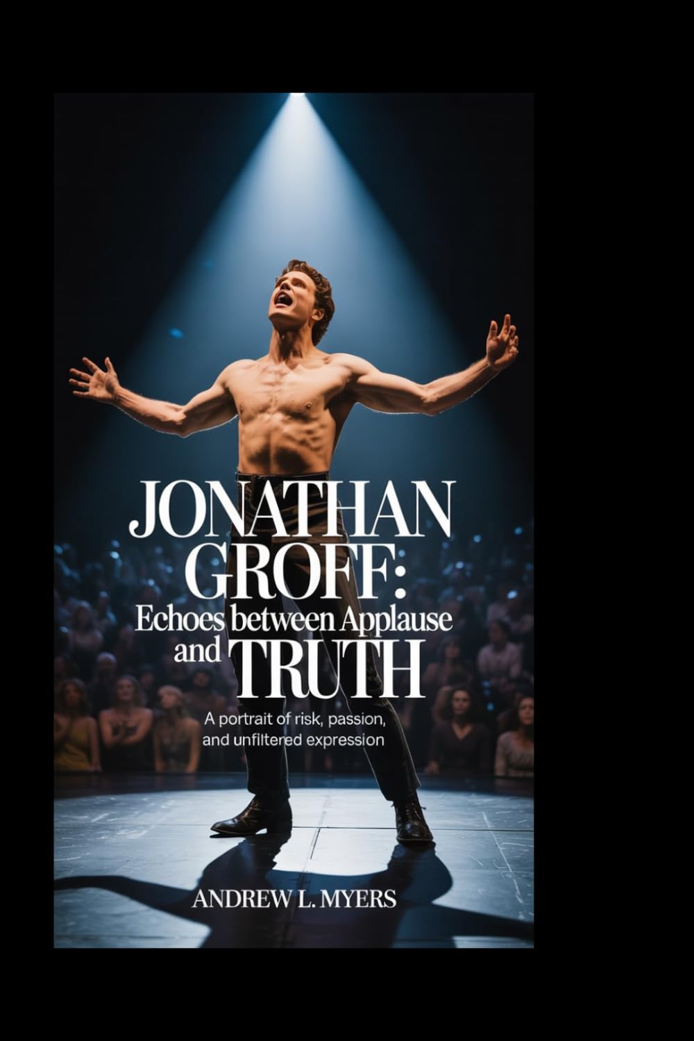 Jonathan Groff: Echoes Between Applause and Truth: A Portrait of Risk, Passion, and Unfiltered Expression