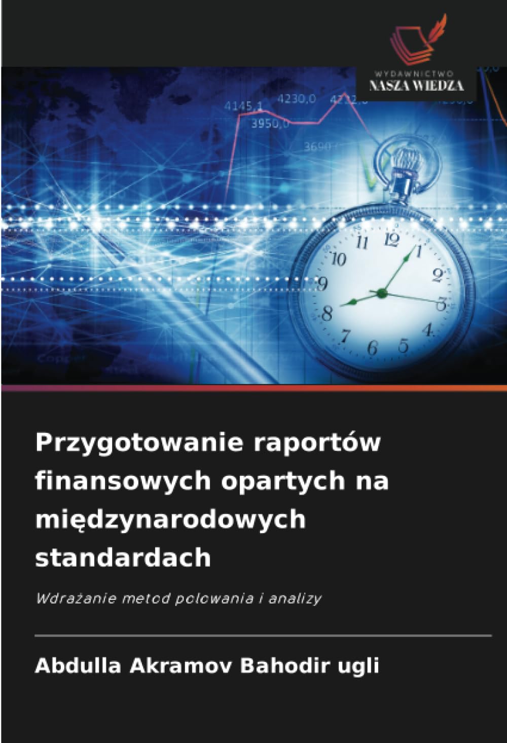 Przygotowanie raportów finansowych opartych na międzynarodowych standardach: Wdrażanie metod polowania i analizy