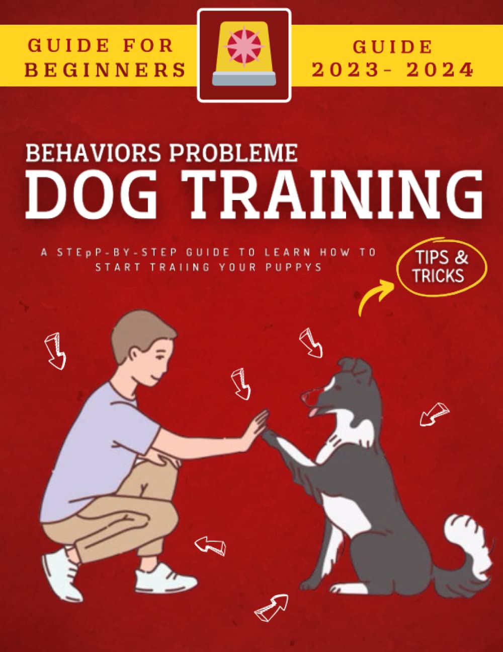 Dog Training Guide For Kids: A Step-By-Step Guide To Learn How To Start Training Your Puppy