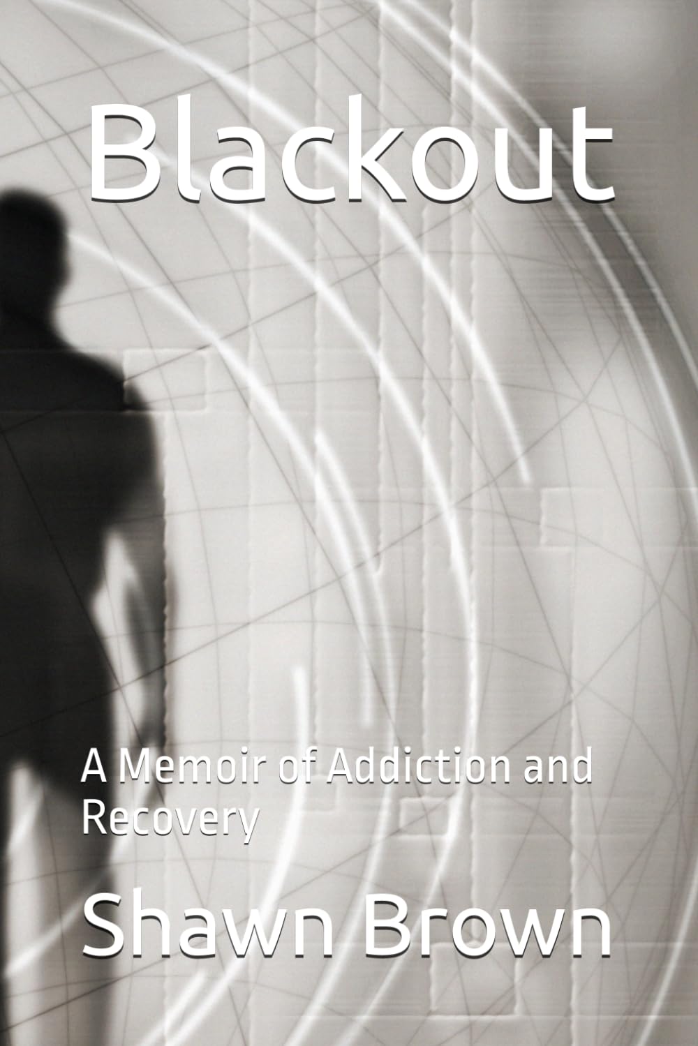 Blackout: A Memoir of Addiction and Recovery