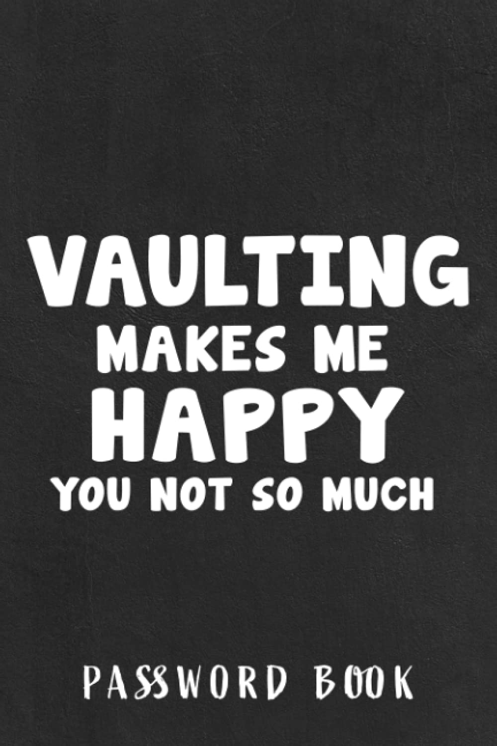Password book Vaulting Makes Me Happy Equestrian Horseback Horse Riding Saying: Christmas Gifts,Halloween,Thanksgiving,2022,Xmas,2021,Address and internet password book