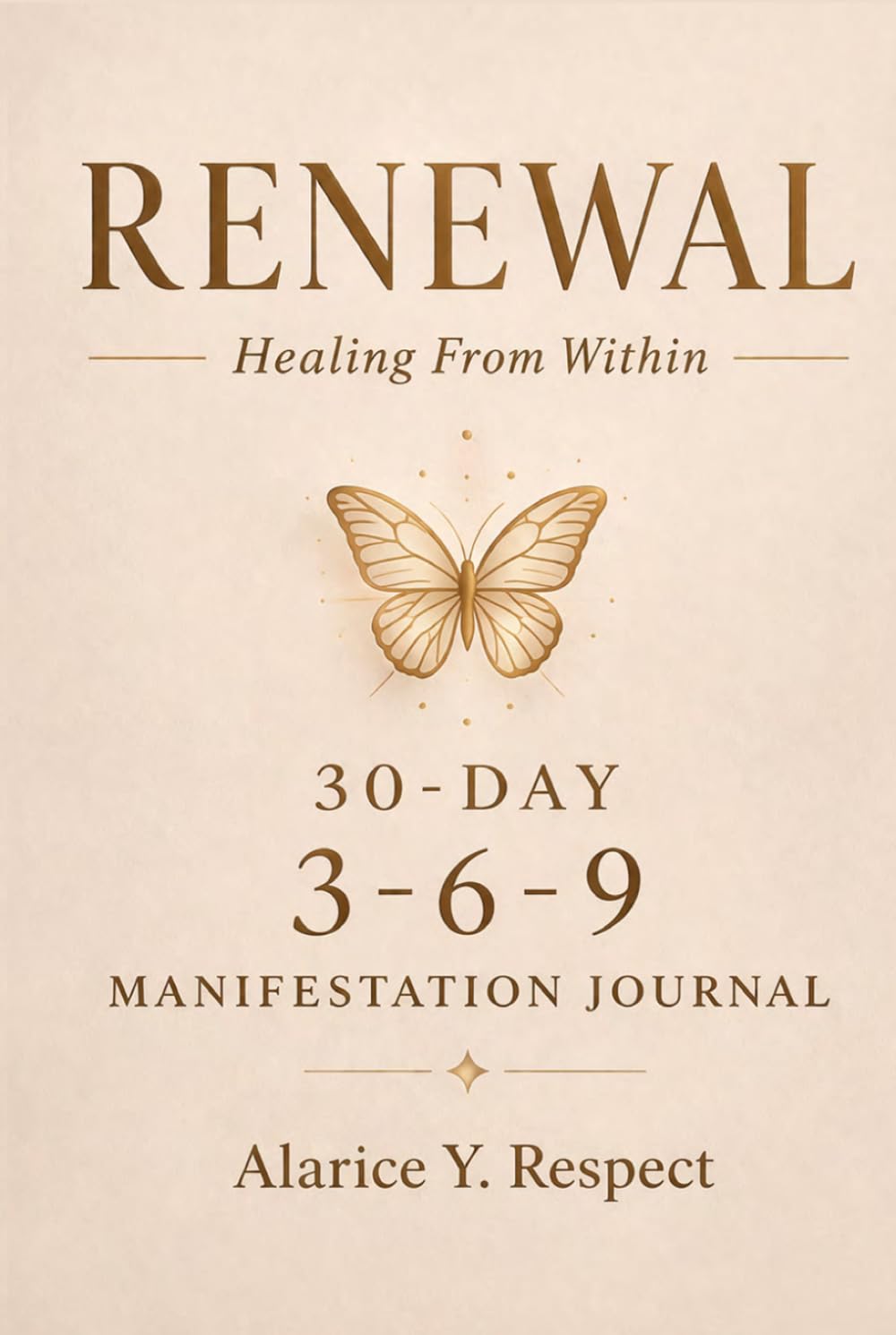 Renewal: Healing From Within: A 30-Day 3-6-9 Manifestation Journal