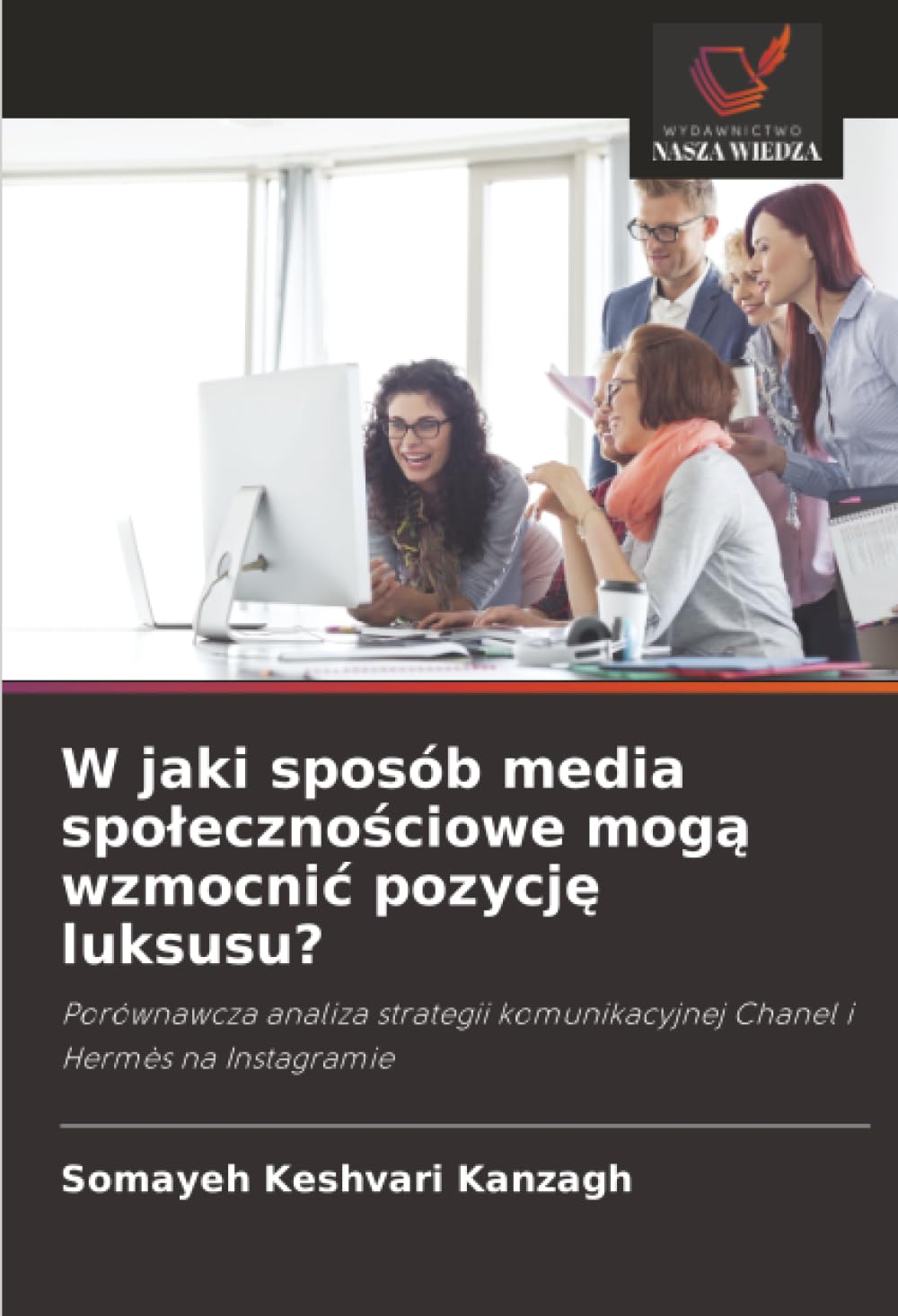 W jaki sposób media społecznościowe mogą wzmocnić pozycję luksusu?: Porównawcza analiza strategii komunikacyjnej Chanel i Hermès na Instagramie