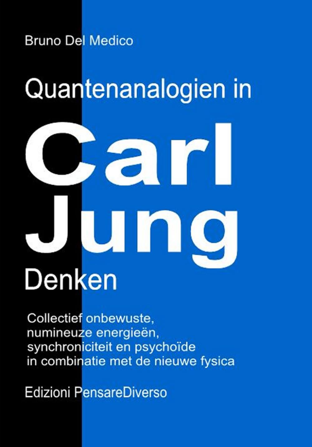 Quantenanalogien in Carl Jungs Denken: Kollektives Unbewusstes, Numinose Energien, Synchronizität und das Psychoide in Verbindung mit der Neuen ... Bruno Del Medico in deutscher Sprache. (TED))
