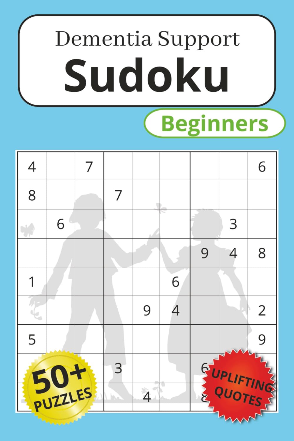 Dementia Support Sudoku Beginners: Sudoku Puzzles for Dementia Support | Help boost cognitive functions like memory, focus, and problem solving | 6x9 ... 112 Pages | 50+ Puzzles | Solutions Included