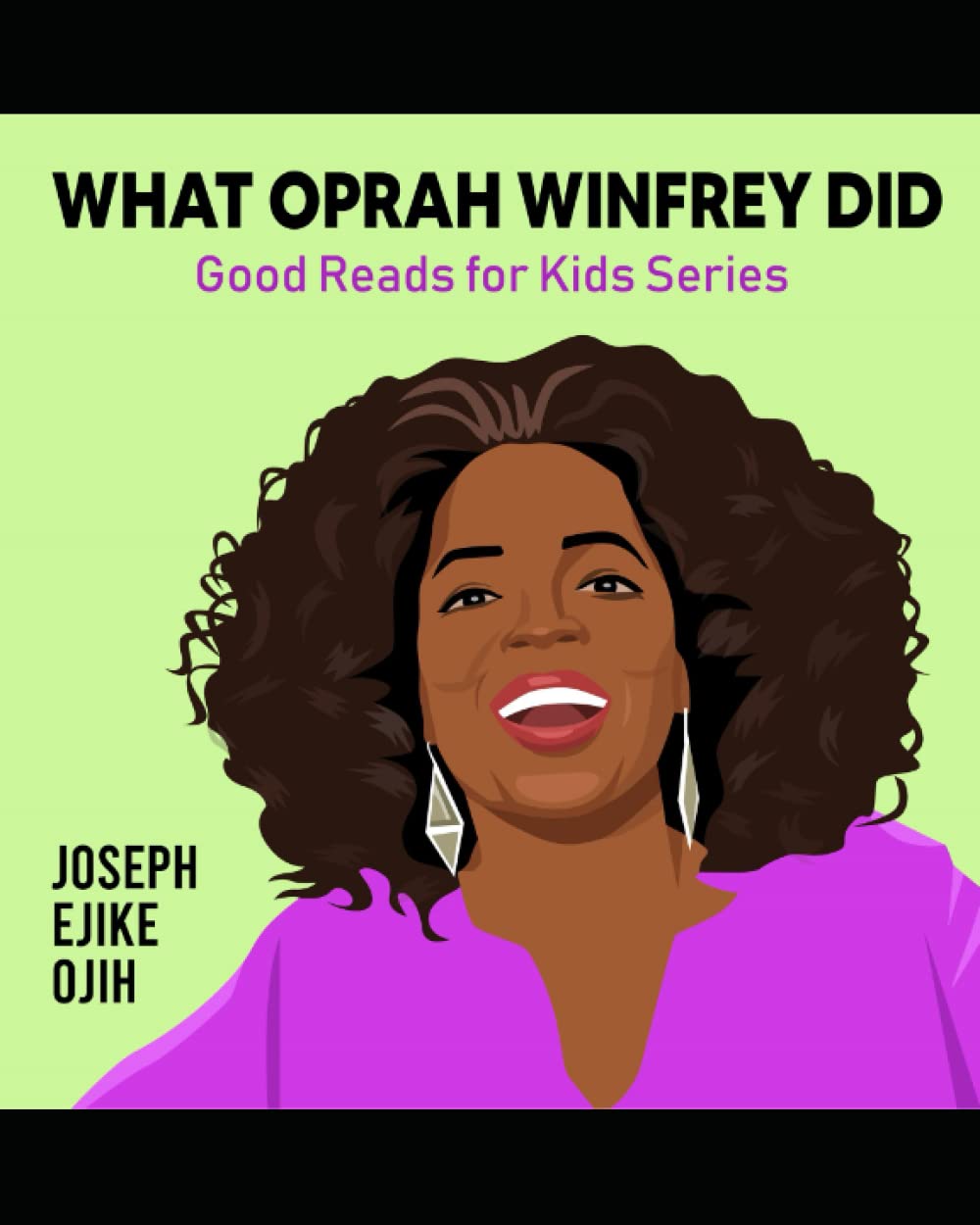 What Oprah Winfrey Did: Good Reads for Kids Series (OJIH’s Good Reads for Kids Series)