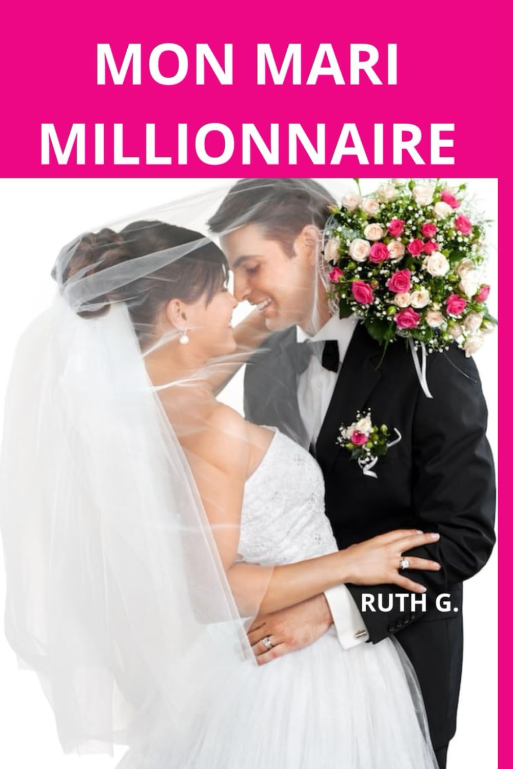 MON MARI MILLIONAIRE: Un roman d'amour contemporain sur des inconnus qui tombent amoureux