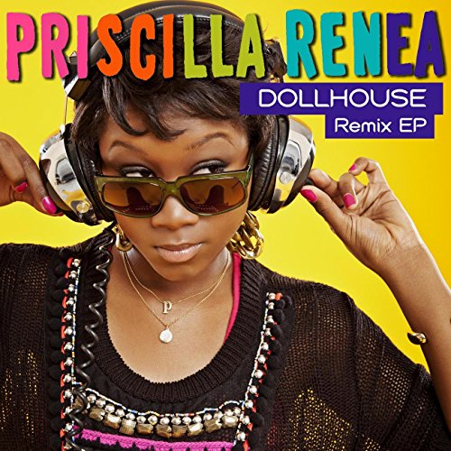 Dollhouse Remix EP Priscilla Renea Digital Music