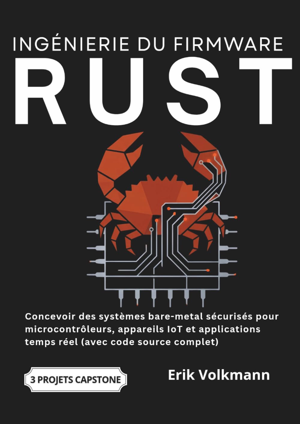 INGÉNIERIE DU FIRMWARE RUST (French Edition): Concevoir des systèmes bare-metal sécurisés pour microcontrôleurs, appareils IoT et applications temps réel (avec code source complet)