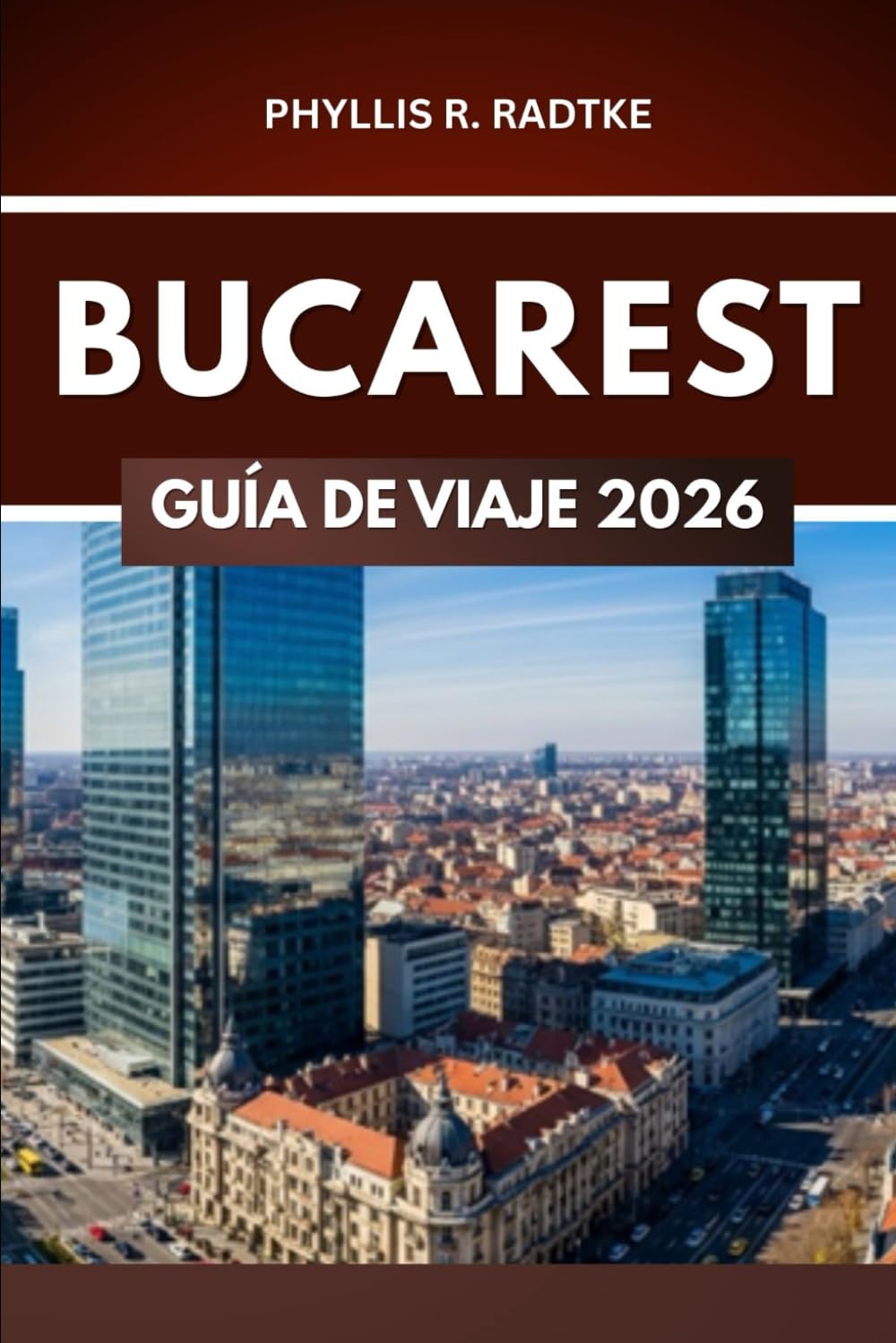 GUÍA DE VIAJE DE BUCAREST 2026: Donde la historia, la cultura y la aventura se fusionan