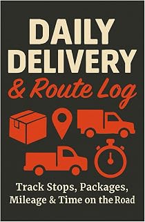 Daily Delivery & Route Log: Track Stops, Packages, Mileage & Time on the Road