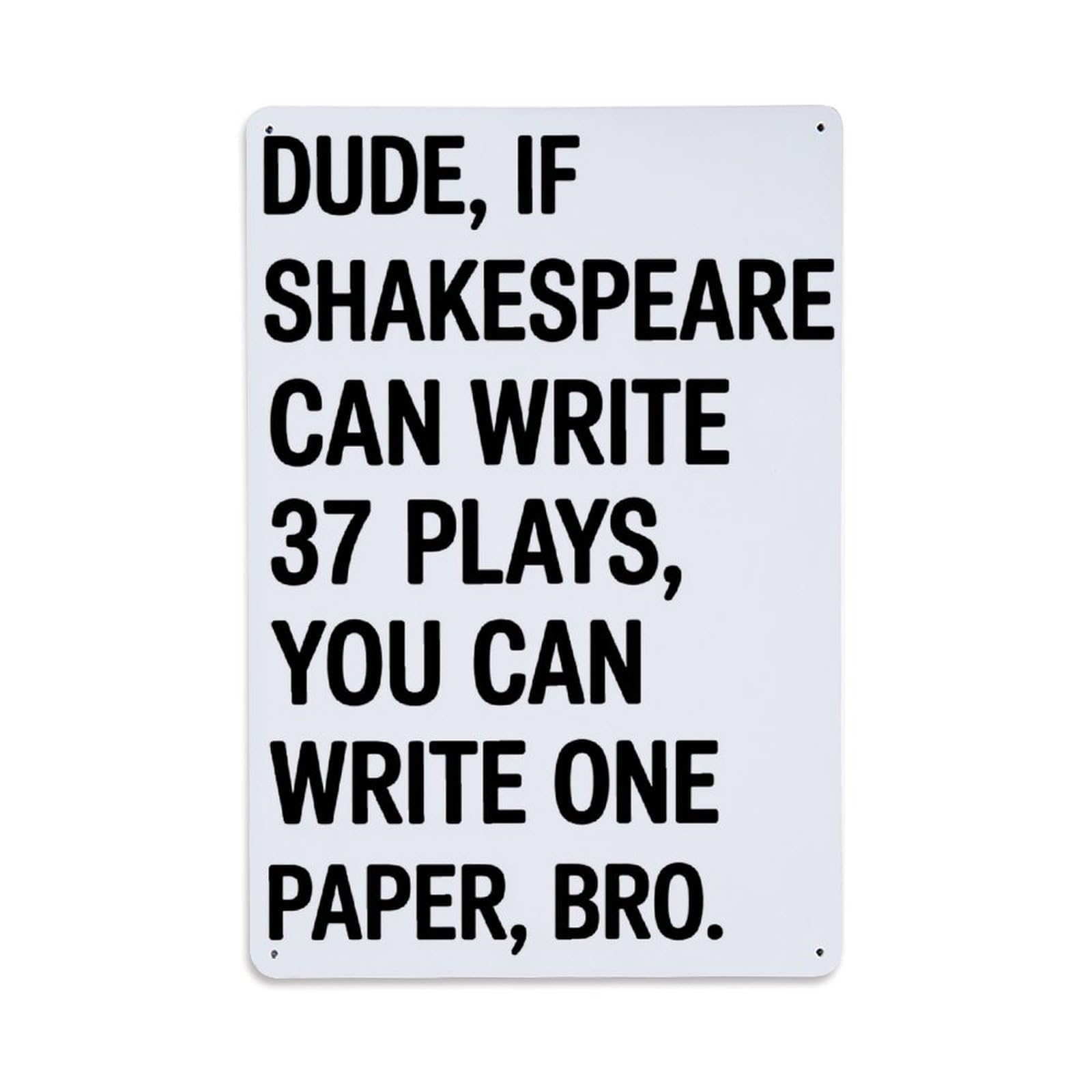 Jdyaojiesheng Vintage Dude If Shakespeare Can Write 37 Plays You Can Write One Paper Bro Tin Sign Retro Metal Wall Decor Metal Poster, Home Bar Garage Farmhouse Cafe Wall Art Decoration 8X12inches