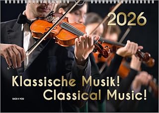 Der Kalender für Klassik-Musik-Freunde, ein Musik-Kalender, 2026, DIN A3: Klassische Musik! Classical Music!