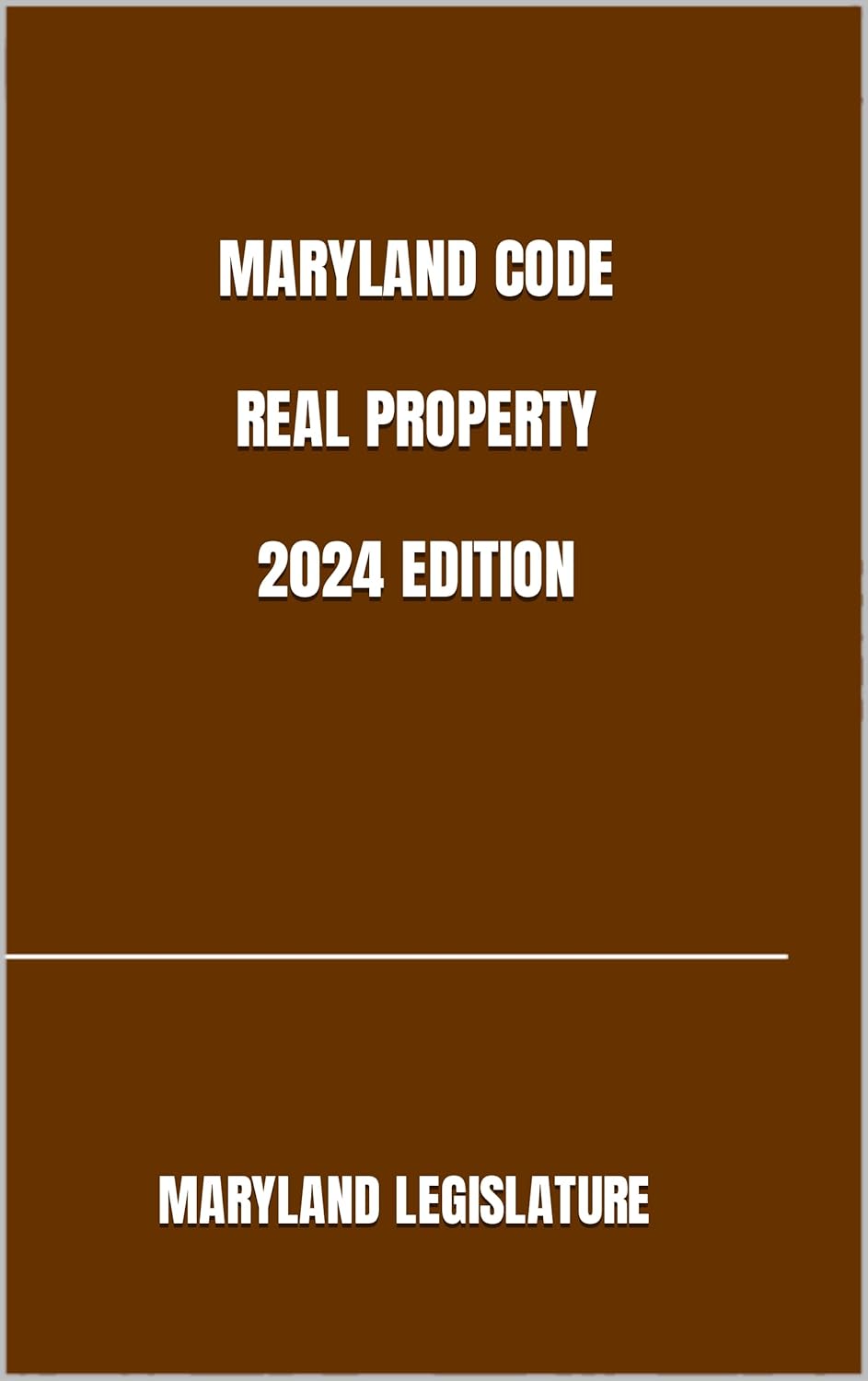 MARYLAND CODE REAL PROPERTY 2024 EDITION Kindle edition by