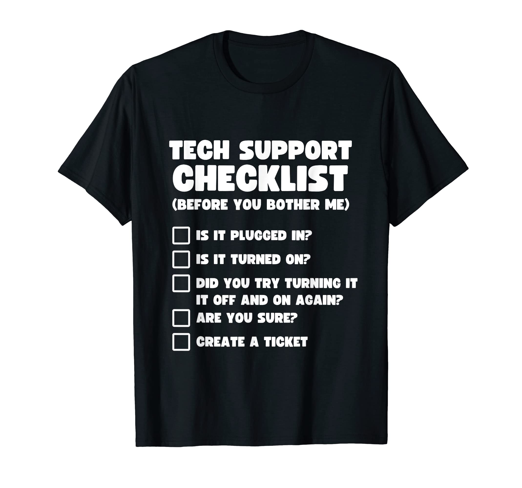 Funny Tech Support Gifts For Men WomenTech Support Checklist Funny Computer Tech Support Humor T-Shirt