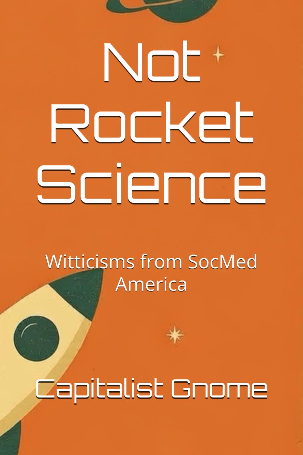 Not Rocket Science: Witticisms from SocMed America