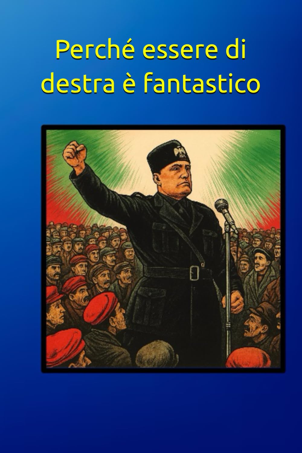 Perché essere di destra è fantastico - The M