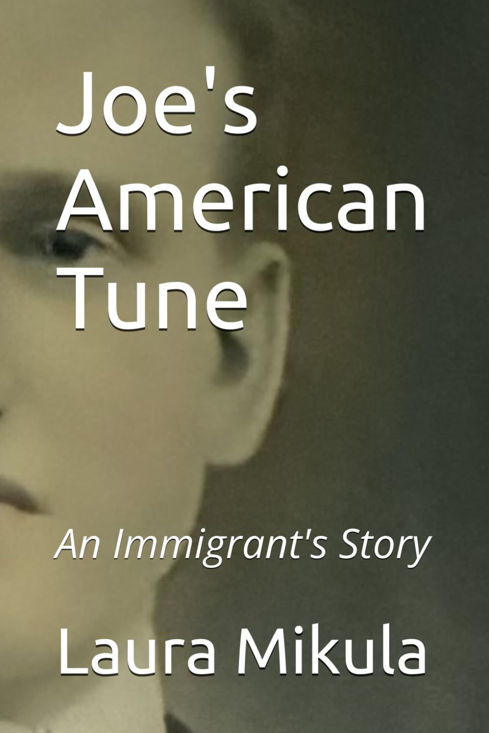 Joe's American Tune: An Immigrant's Story