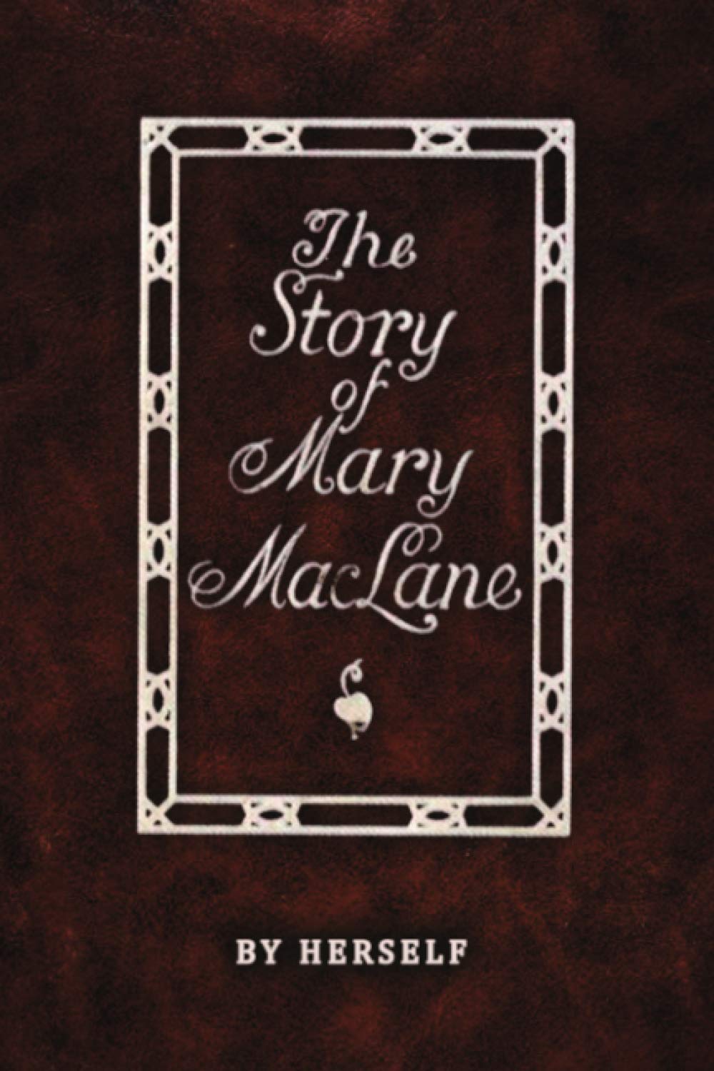 The Story of Mary MacLane: I Await The Devil's Coming