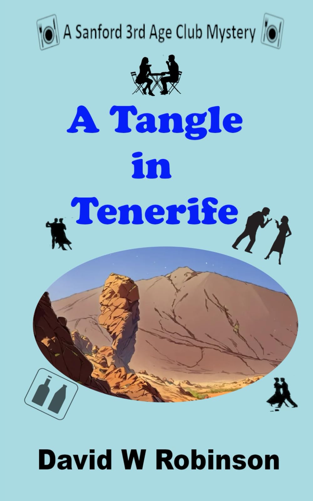 A Tangle in Tenerife: A relaxing holiday for the Sanford 3rd Age Club... tainted with murder (The Sanford 3rd Age Club Mysteries)