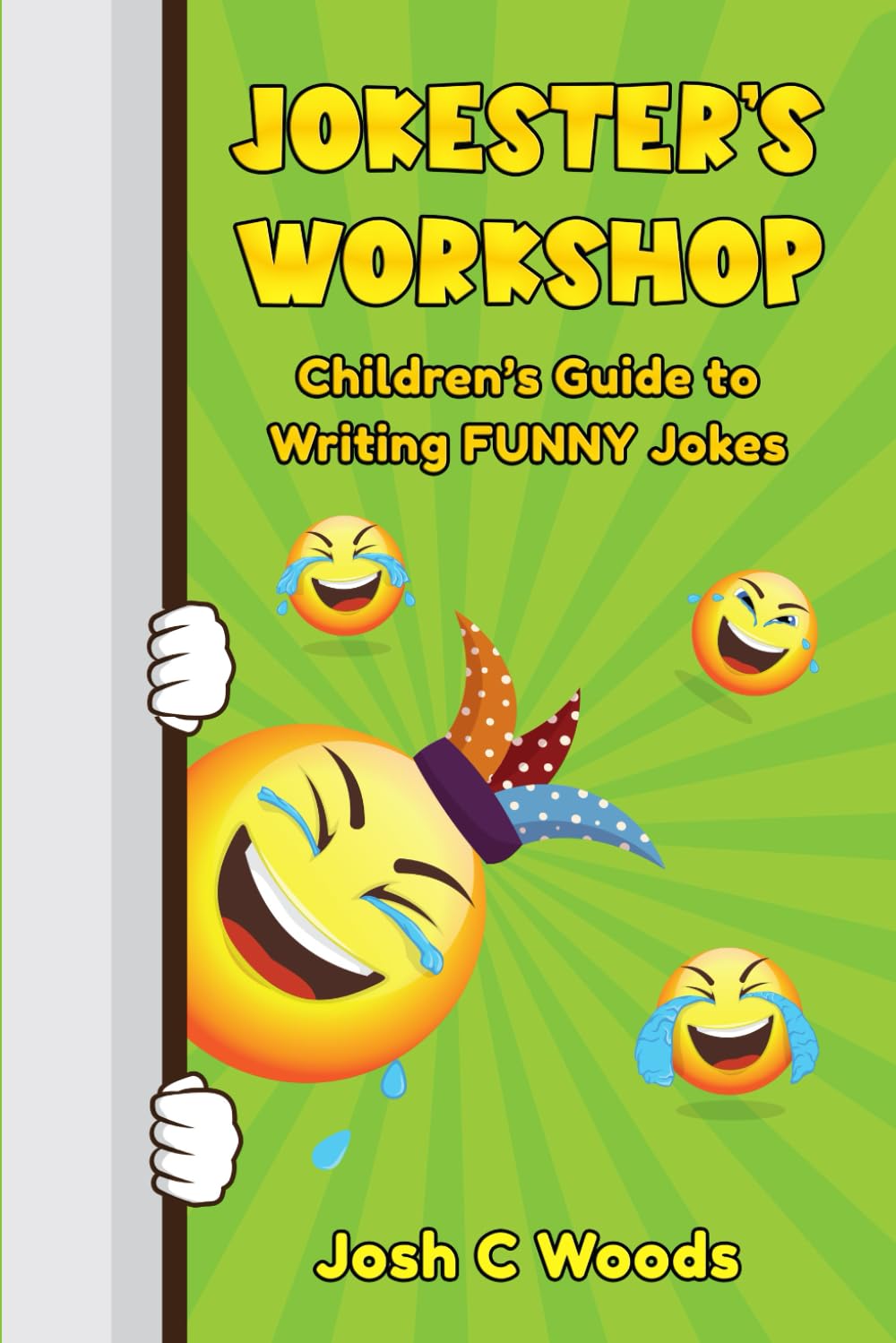 Jokester's Workshop: Children's Guide To Writing FUNNY Jokes