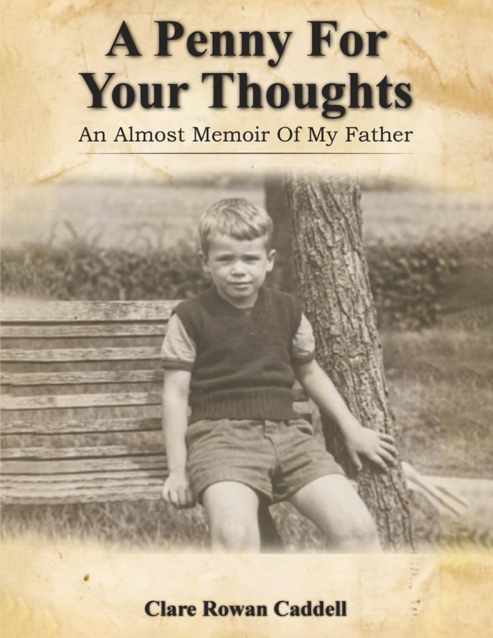 A Penny for Your Thoughts: An Almost Memoir of My Father