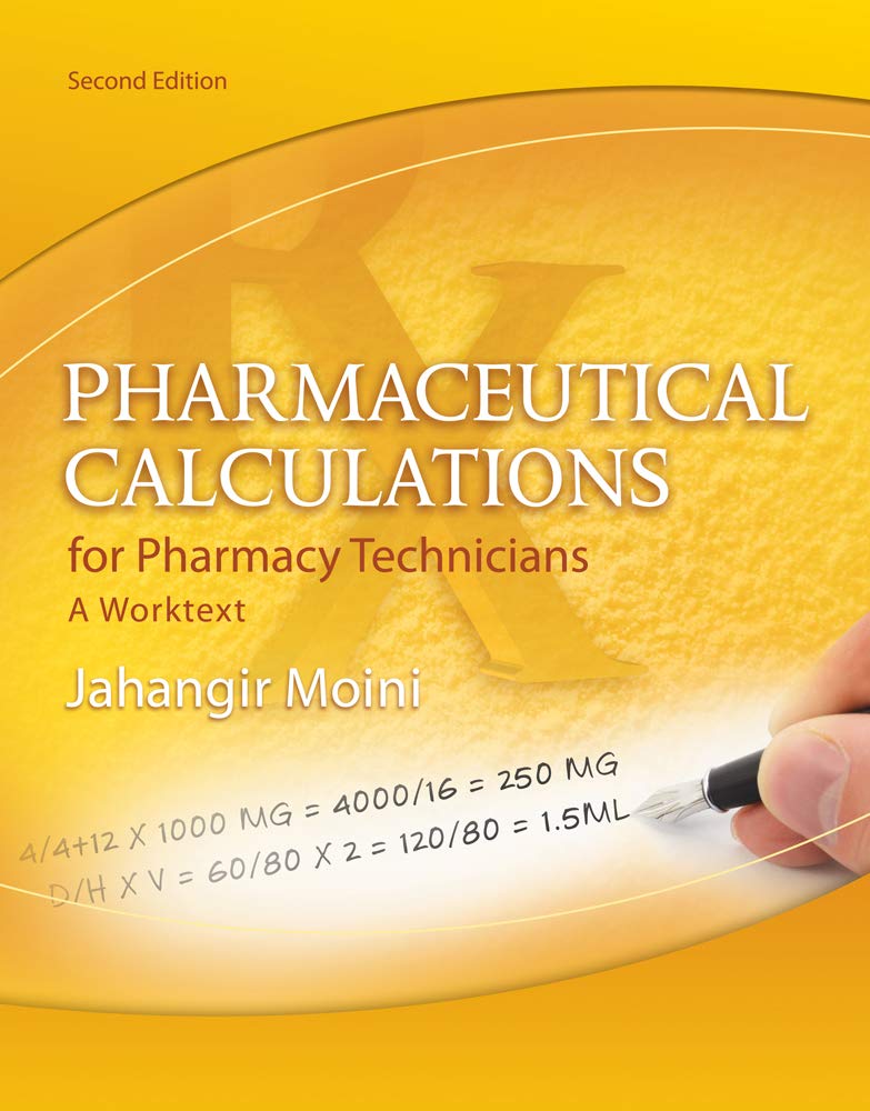Pharmaceutical Calculations for Pharmacy Technicians: A Worktext