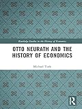  Otto Neurath and the History of Economics (Routledge Studies in the History of Economics Book 208) (English Edition)