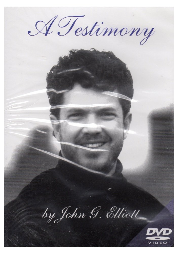 A Testimony By John G Elliott DVD A Testimony By John G Elliott DVD