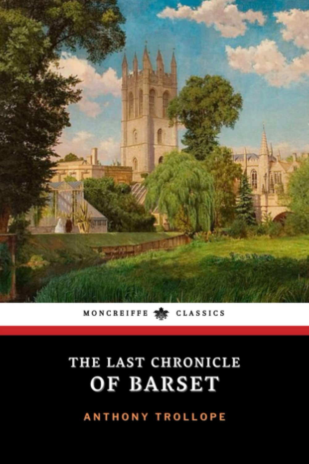 The Last Chronicle of Barset: Chronicles of Barsetshire, Book 6 (Annotated)