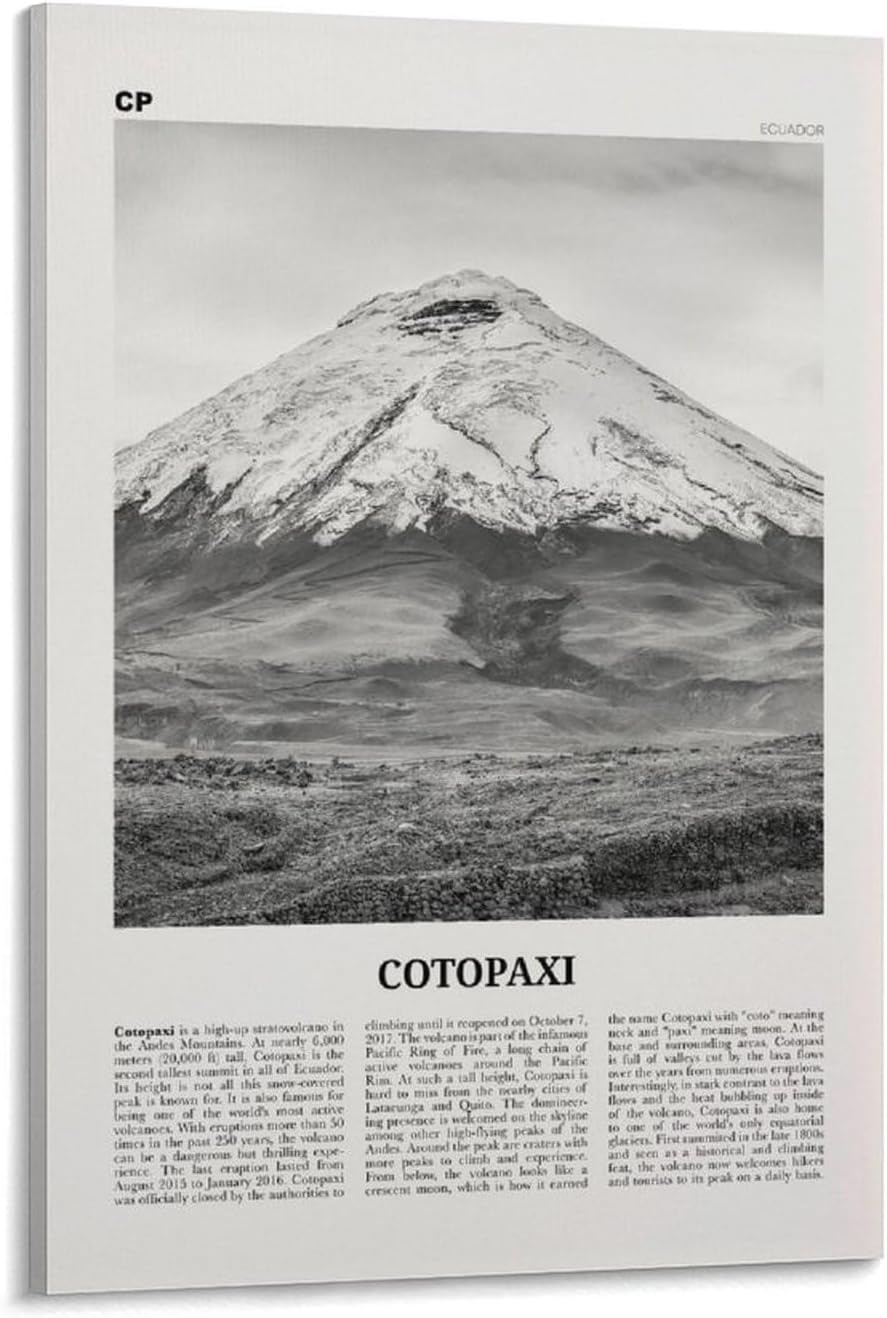- Cotopaxi Print Black And White, Cotopaxi Wall Art, Cotopaxi Poster, Cotopaxi Photo, Cotopaxi Wall Décor, Cotopaxi Map, Ecuador Poster Print for Teen Boys Room Wall Art Canvas Painting Print 12x18inch(
