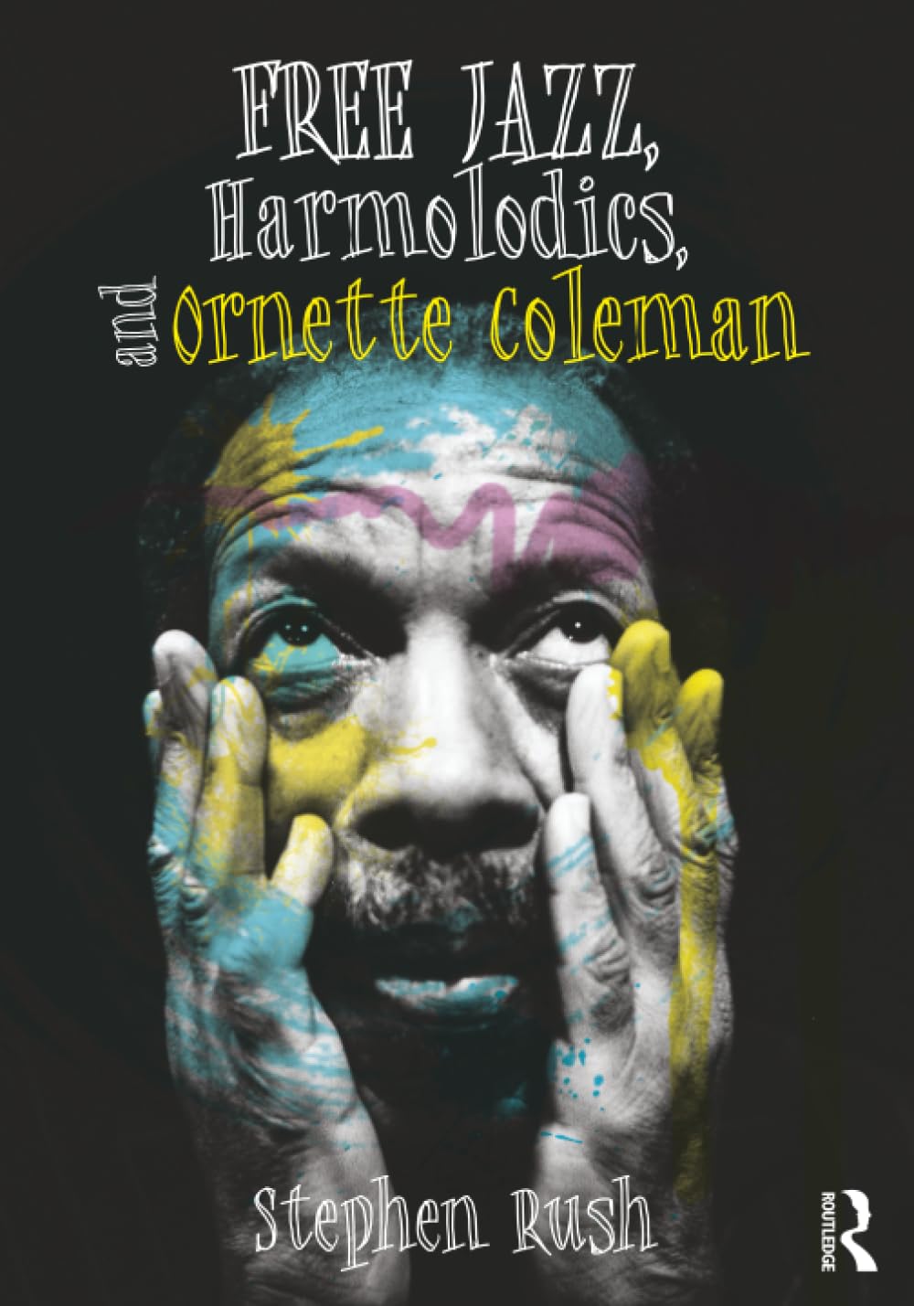 Free Jazz, Harmolodics, and Ornette Coleman